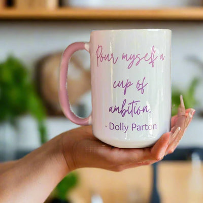 Dolly Parton Mug – Drink a Cup of Ambition and Fuel Your Day