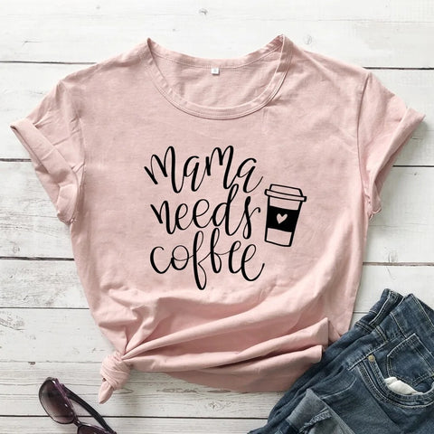 Funny Sayings for T-Shirts: Mama Needs Coffee