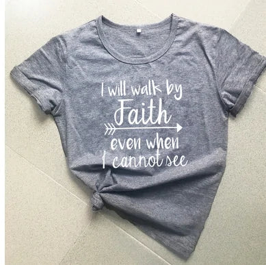 I Walk Faith Even When I Can't See T-Shirt