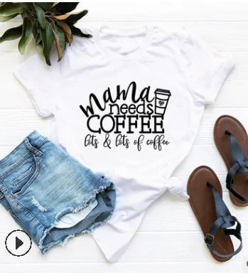 Funny Sayings for T-Shirts: Mama Needs Coffee