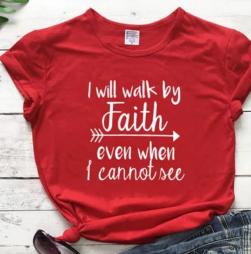 I Walk Faith Even When I Can't See T-Shirt