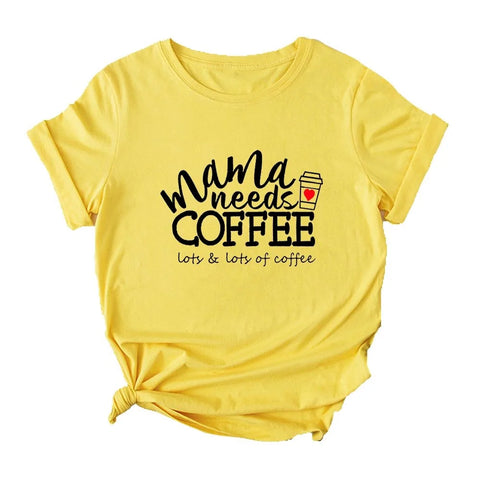 Funny Sayings for T-Shirts: Mama Needs Coffee