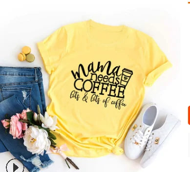 Funny Sayings for T-Shirts: Mama Needs Coffee