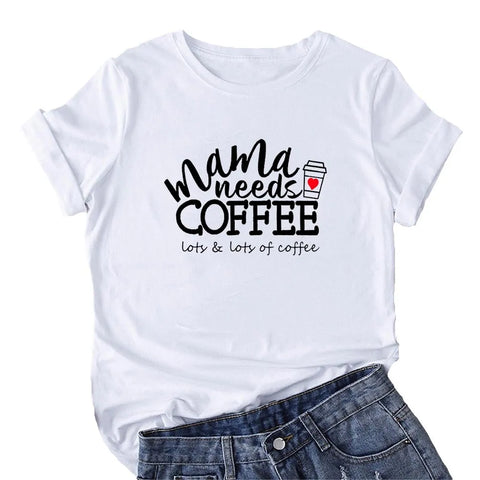 Funny Sayings for T-Shirts: Mama Needs Coffee