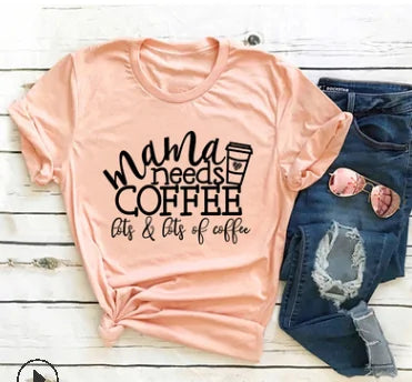 Funny Sayings for T-Shirts: Mama Needs Coffee