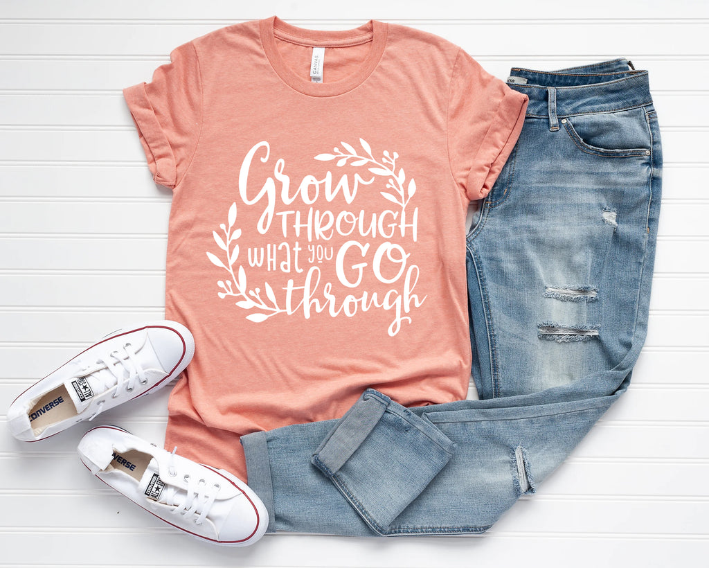 Grow through what you go through TShirt