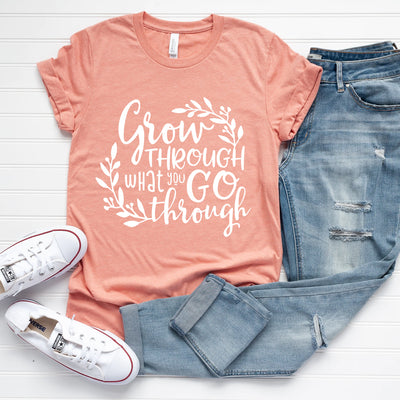 Grow through what you go through TShirt