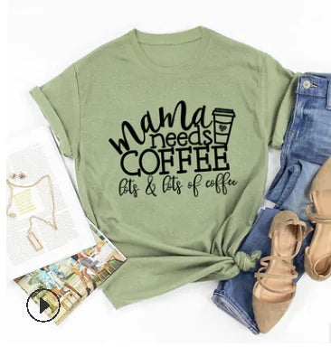 Funny Sayings for T-Shirts: Mama Needs Coffee