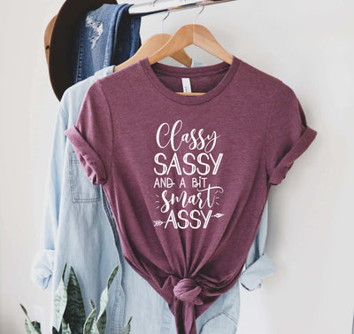 Shirts foClassy, Sassy, and a Bit Smart Assy Shirt