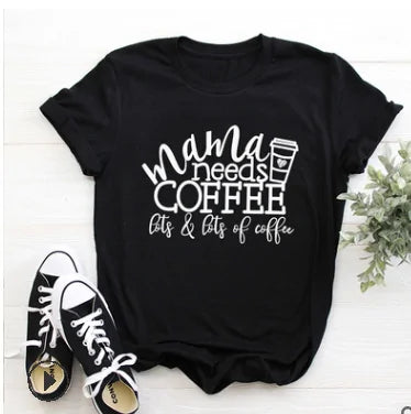 Funny Sayings for T-Shirts: Mama Needs Coffee